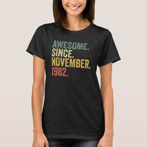 40th Birthday Awesome Since November 1982 40 Year  T_Shirt