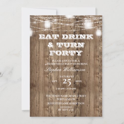 40th Birthday Barn Wood Eat Drink  Turn 40 Invitation