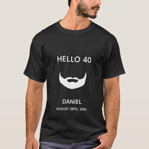 40th birthday beard black white men name date T_Shirt