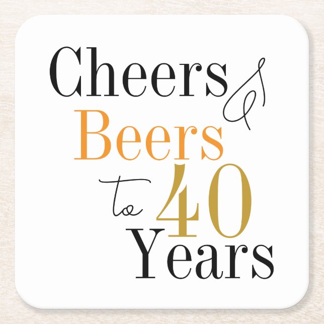 40th Birthday Beers and Cheers Party Square Paper Coaster (Front)