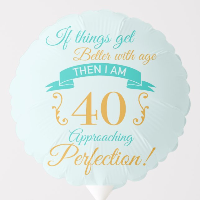 40th Birthday Better With Age Balloon (Front)