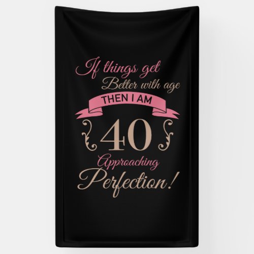 40th Birthday Better With Age Banner