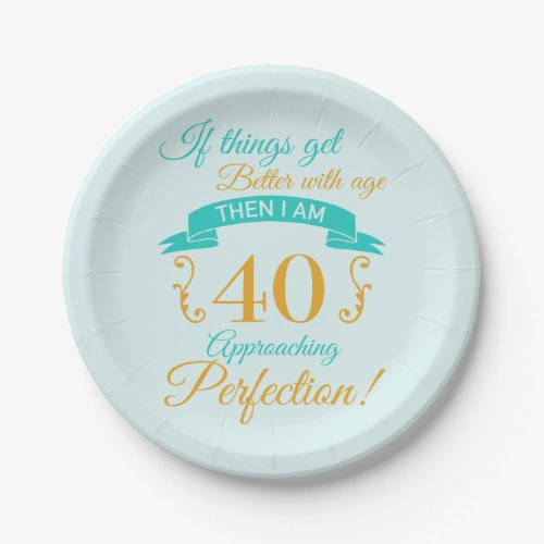 40th Birthday Better With Age Paper Plates