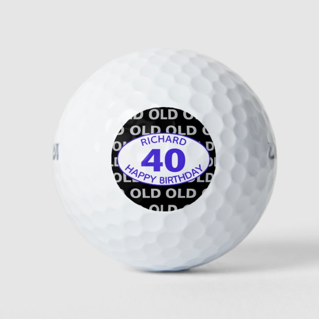 40th Birthday Black Funny OLD Any Age Golf Balls (Front)
