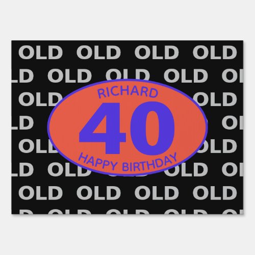 40th Birthday Black Funny OLD Fortieth Sign