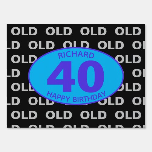 40th Birthday Black Funny OLD Forty Sign