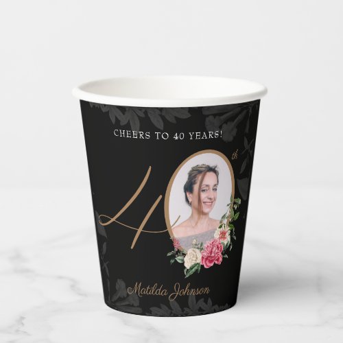 40th Birthday Black Gold Chic Floral Custom Photo  Paper Cups