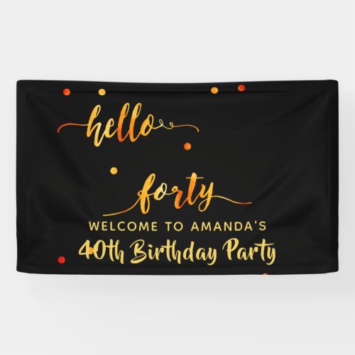 40th birthday black gold hello 40 name script banner