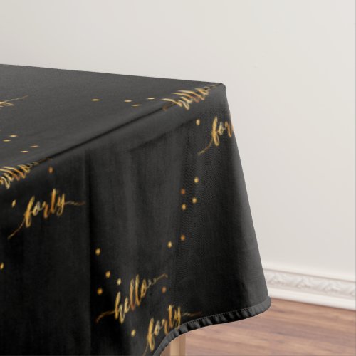 40th birthday black gold hello 40 typography tablecloth