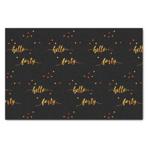 40th birthday black gold hello 40 typography tissue paper