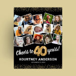 40th Birthday Black Gold Photo Party Poster<br><div class="desc">Elegant 40th birthday party poster featuring a stylish black background that can be changed to any color,  a 15 photo collage through the years,  the saying 'cheers to 40 years',  gold glitter edges,  their name,  and the date of the celebration.</div>