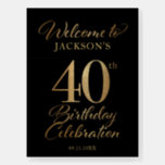 40th Birthday Black & Gold Welcome Sign<br><div class="desc">40th birthday party welcome sign in black and gold.</div>