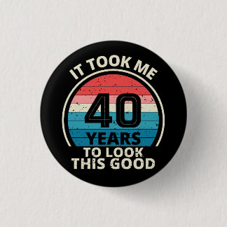 40TH BIRTHDAY BUTTON