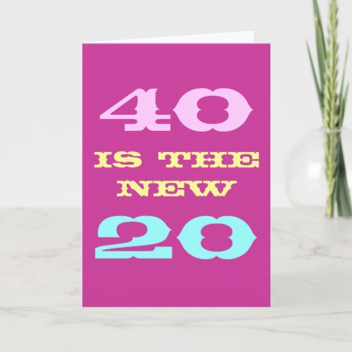 40th Birthday card for women  40 is the new 20