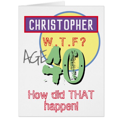 40th Birthday Card _ WTF Design