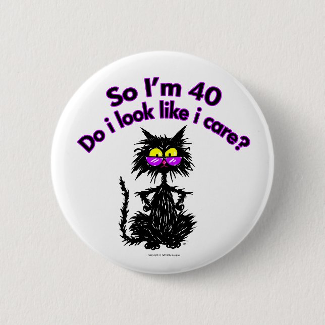 40th Birthday Cat Gifts Button (Front)