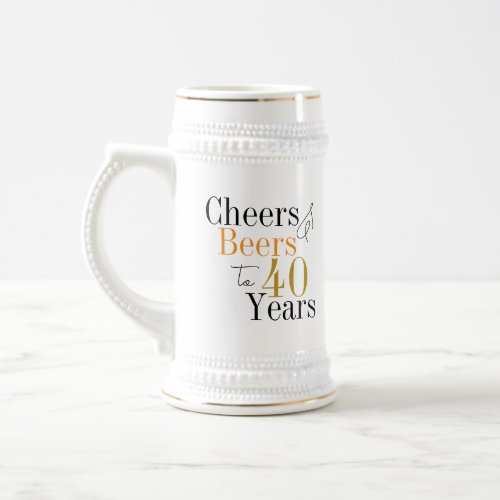 40th Birthday Cheers and Beers Birthday Beer Stein