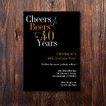 40th Birthday Cheers and Beers Party Invitation<br><div class="desc">This is a cool and modern, personalized 40th birthday party design. It is a simple, minimal design, in classic black and gold typography. Perfect for a cool and fun, 40th birthday party. It has "Cheers and Beers to 40 Years" and space you to add your party information. To personalize, simply...</div>