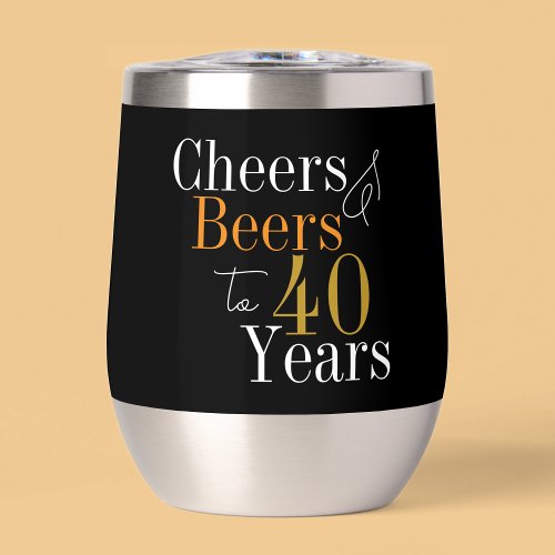 40th Birthday Cheers Beers Black Gold Party Thermal Wine Tumbler