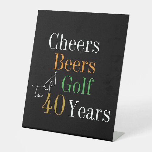 40th Birthday Cheers Beers Golf Black Gold Party Pedestal Sign