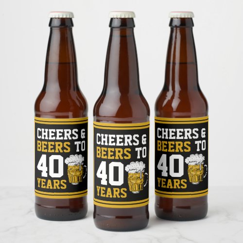 40th Birthday Cheers  Beers to 40 Years Beer Bottle Label