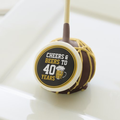 40th Birthday Cheers  Beers to 40 Years Cake Pops