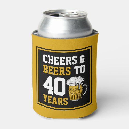 40th Birthday Cheers  Beers to 40 Years Can Cooler