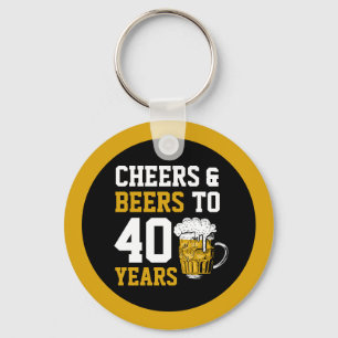 40th Birthday Cheers & Beers to 40 Years Keychain