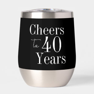 40th Birthday Cheers to 40 Years Black White Thermal Wine Tumbler