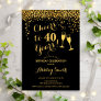 40th Birthday - Cheers To 40 Years Gold Black Invitation