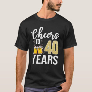 40Th Birthday Cheers To 40 Years Old Beer T-Shirt