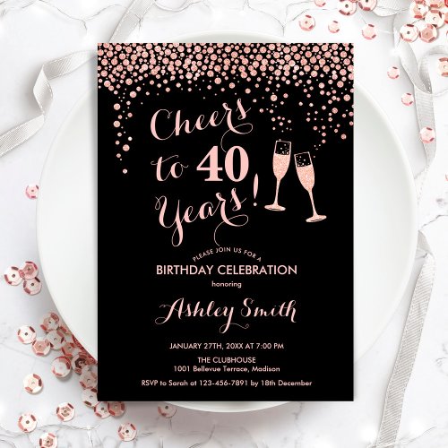 40th Birthday _ Cheers To 40 Years Rose Gold Black Invitation