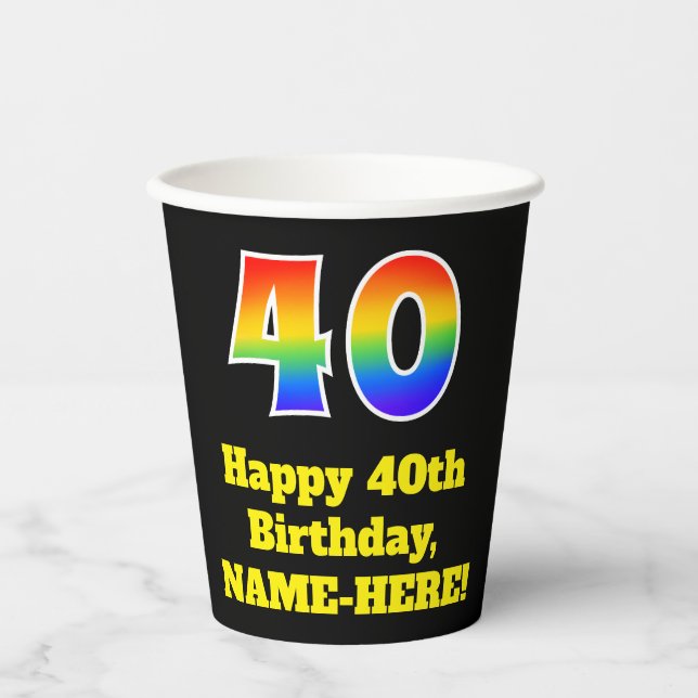 40th Birthday: Colorful, Fun, Exciting, Rainbow 40 Paper Cups (Front)