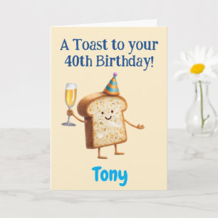 40th Birthday Congratulations, Funny Toast, Custom Card