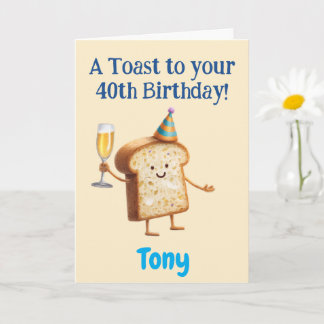 40th Birthday Congratulations, Funny Toast, Custom Card
