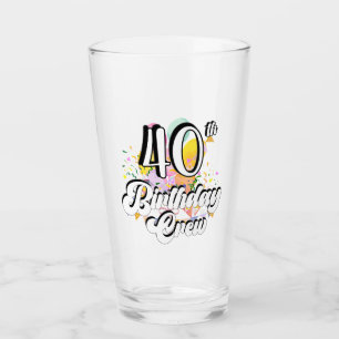 40th Birthday Crew 40 Party Crew Drinking Glass