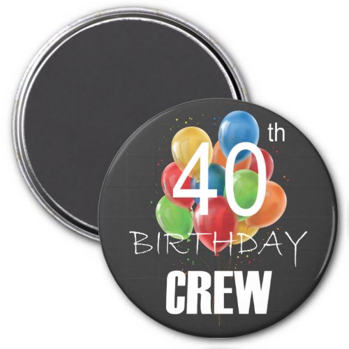 40th Birthday Crew 40 Party Crew Group Circle Magnet