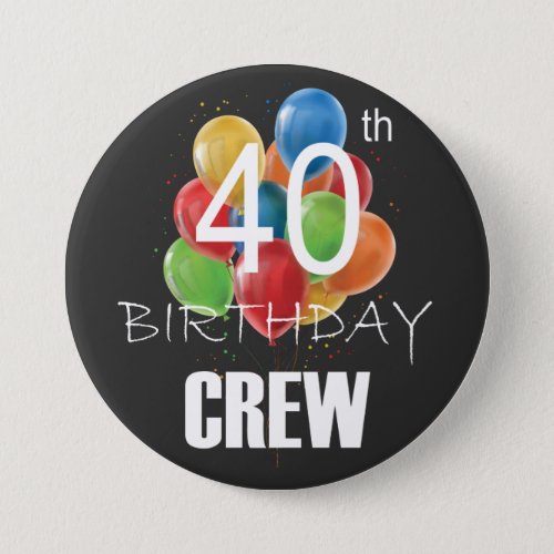 40th Birthday Crew 40 Party Crew Group Round Button