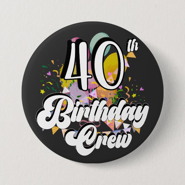 40th Birthday Crew 40 Party Crew Round Button (Front)
