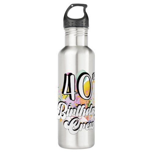 40th Birthday Crew 40 Party Crew Stainless Steel Water Bottle