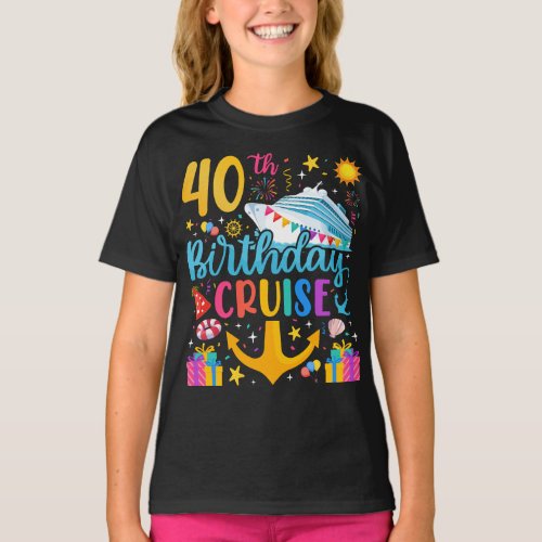 40th Birthday Cruise B_Day Party Girl T_Shirt