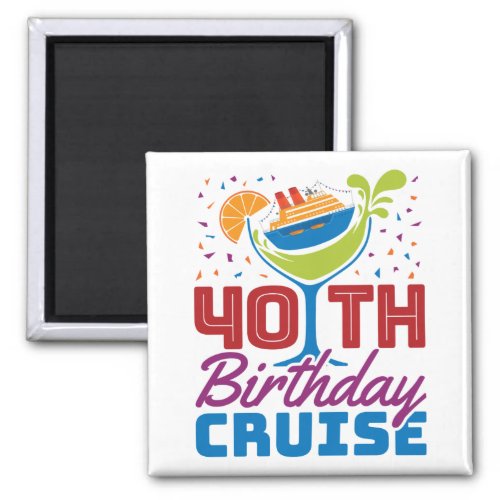 40th Birthday Cruise Magnet