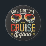 40TH Birthday Cruise Squad Family Matching Round Button<br><div class="desc">40TH Birthday Cruise Squad Crew Vacation Group Family Matching Design Gift Round Button Classic Collection.</div>