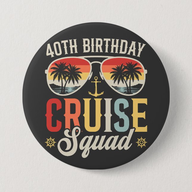 40TH Birthday Cruise Squad Family Matching Round Button (Front)