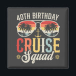 40TH Birthday Cruise Squad Family Matching Square Magnet<br><div class="desc">40TH Birthday Cruise Squad Crew Vacation Group Family Matching Design Gift Square Magnet Classic Collection.</div>
