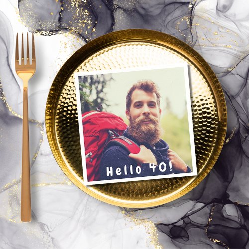 40th birthday custom photo hello 40 guys men napkins