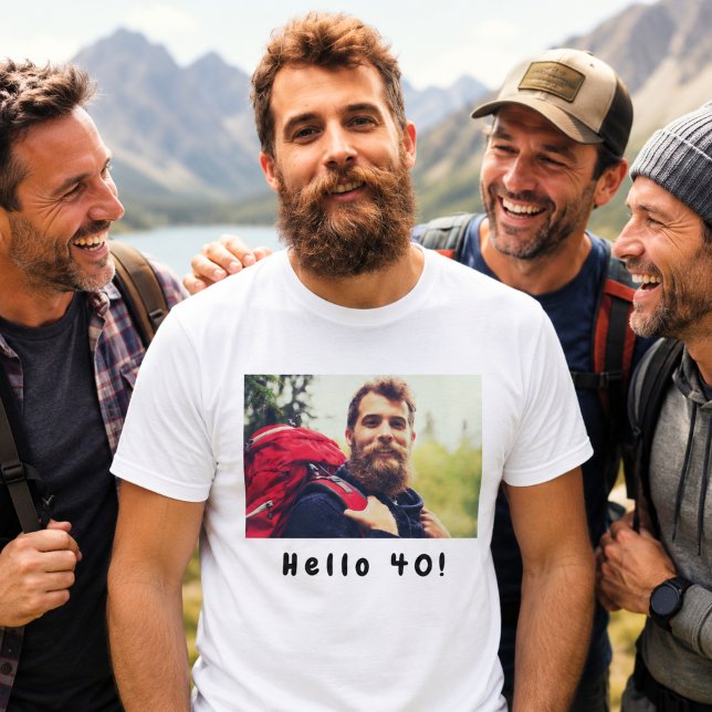 40th birthday custom photo hello 40 guys men T-Shirt (Creator Uploaded)