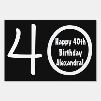 40th Birthday Custom Yard Sign Black/White