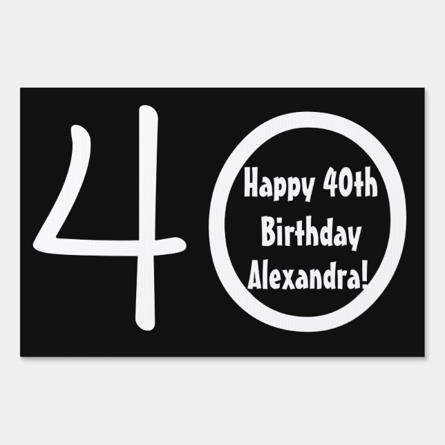 40th Birthday Custom Yard Sign Black/White (Front)
