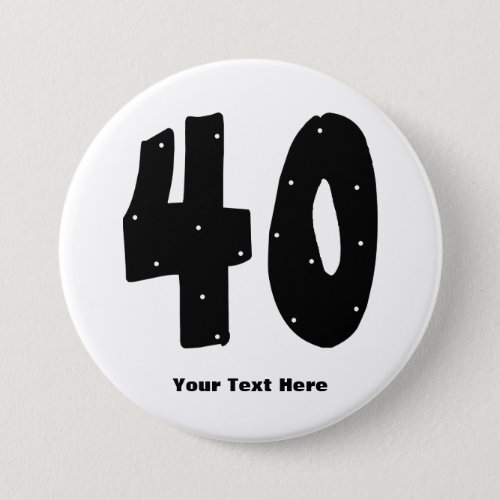 40th Birthday customizable Pinback Button